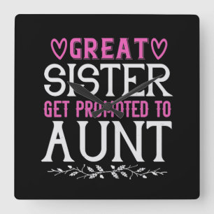 Great Sister Get Promoted To Aunt-01.Png Square Wall Clock