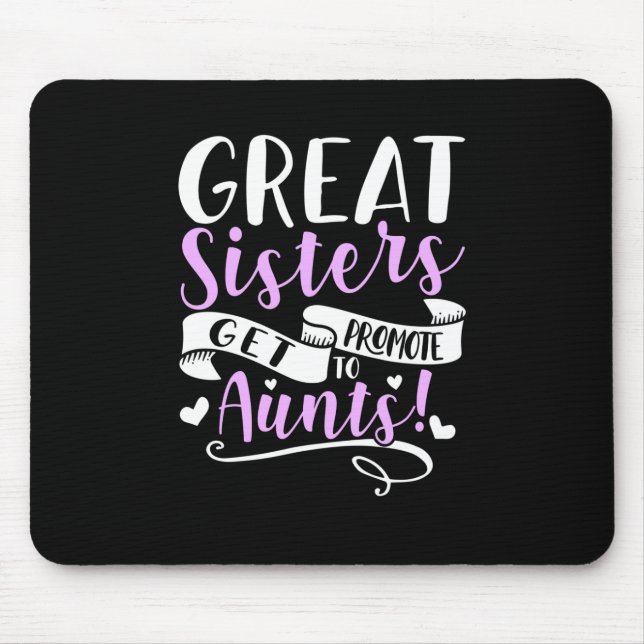 Great Sisters Get Promoted To Aunt Mouse Mat (Front)