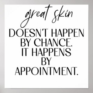 Great Skin Doesn't Happen By Chance Quot Poster
