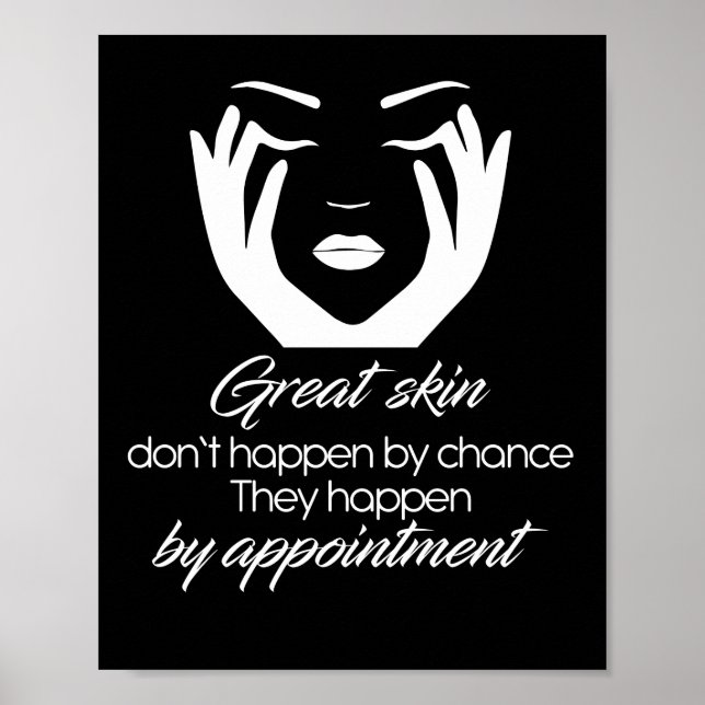 Great Skin Don't Happen By Chance Skinca Poster (Front)