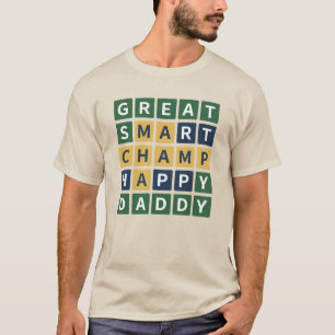 GREAT SMART CHAMP HAPPY DADDY Wordle Style Dad T-Shirt