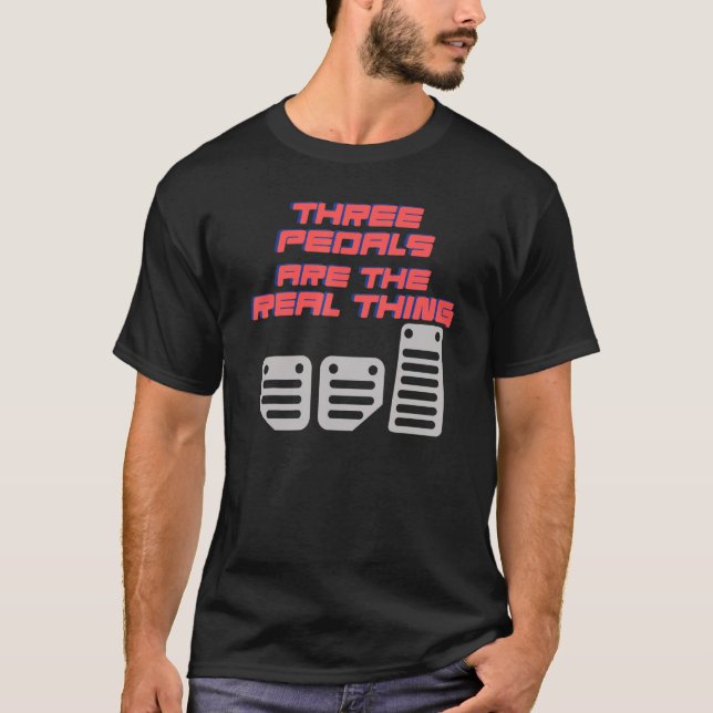 Great Statement Driver Car  Brake Accelerator Peda T-Shirt (Front)