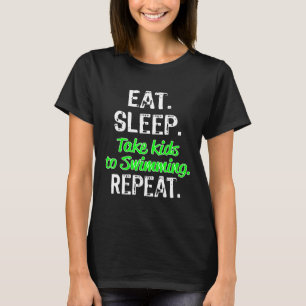 Great Swim Parent Gift Eat Sleep Bring Kids To Swi T-Shirt
