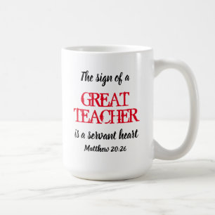 GREAT TEACHER SERVANT HEART Thank You Scripture Coffee Mug