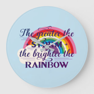 Great The Storm Brighter The Rainbow Large Clock