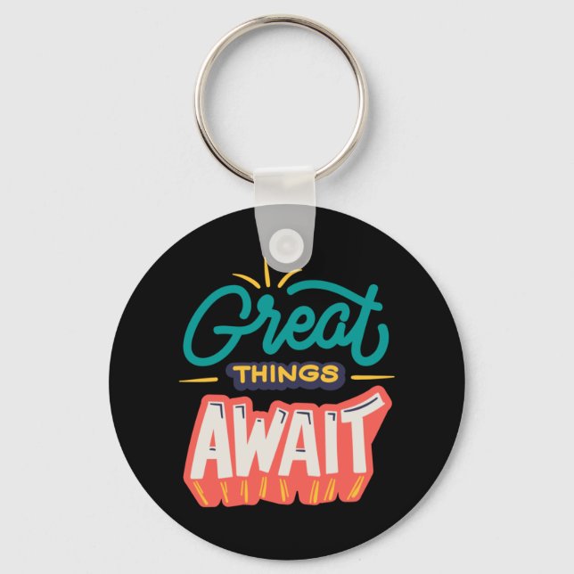 Great Things Await Key Ring (Front)