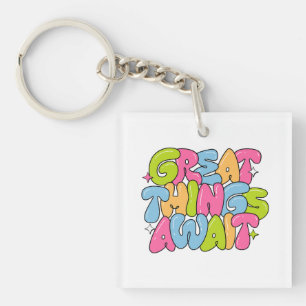 Great Things Await - Motivational Key Ring