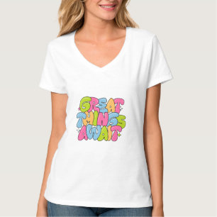Great Things Await - Motivational T-Shirt