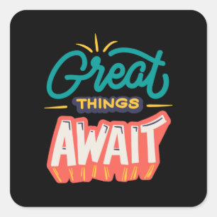 Great Things Await Square Sticker
