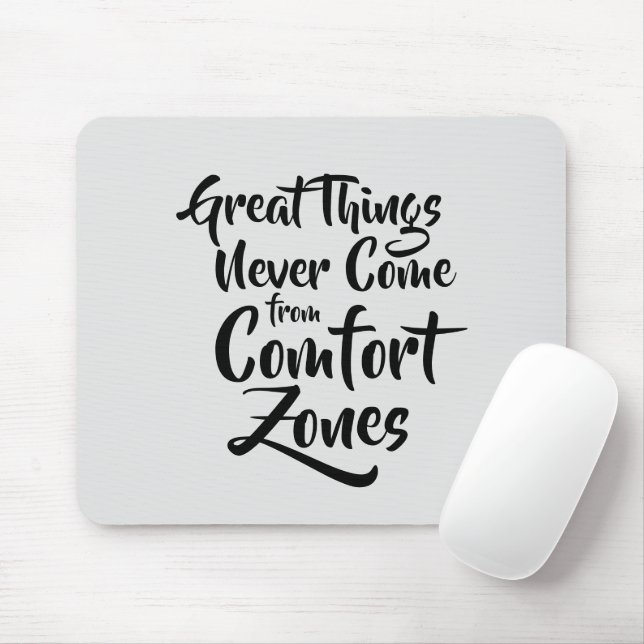 Great Things Never Come from Comfort Zones Quote Mouse Mat (With Mouse)