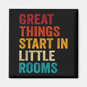 Great Things Start In Little Rooms Funny Motivatio Magnet