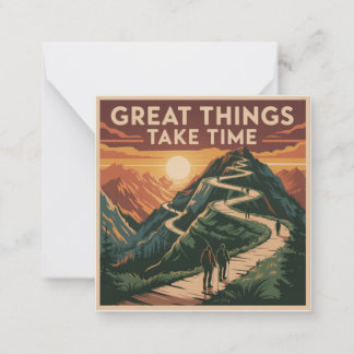 Great Things Take Time Card
