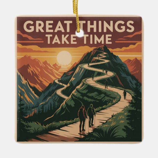 Great Things Take Time Ceramic Ornament (Front)