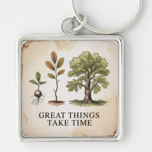 Great Things Take Time Key Ring
