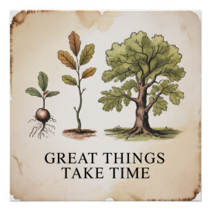 Great Things Take Time Poster