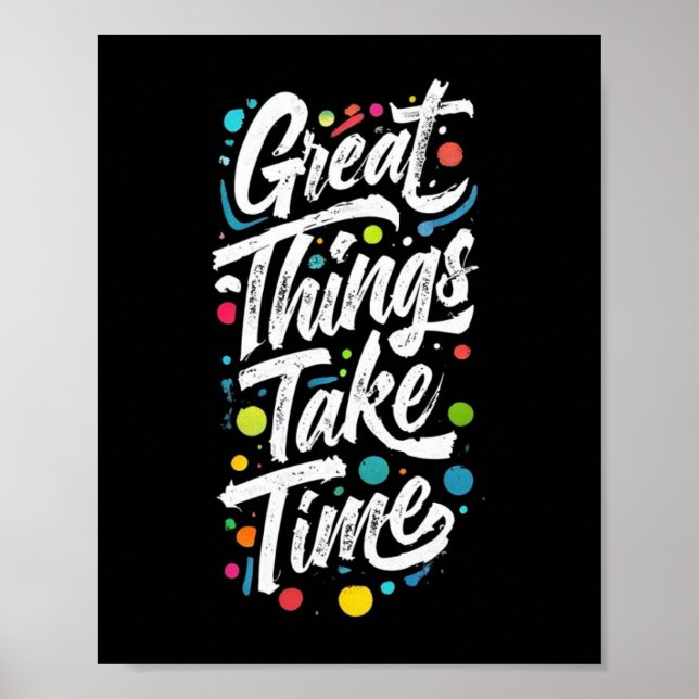 Great Things Take Time Poster (Front)