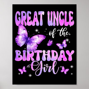 Great Uncle Of The Birthday Girl Butterfly Family Poster