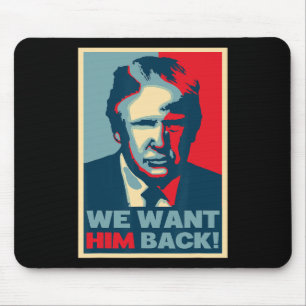 Great Vintage - We Want Him Ck - Donald Trump Mouse Mat