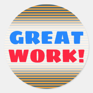 "GREAT WORK!"; Blue & Orange Stripes/Lines Pattern Classic Round Sticker