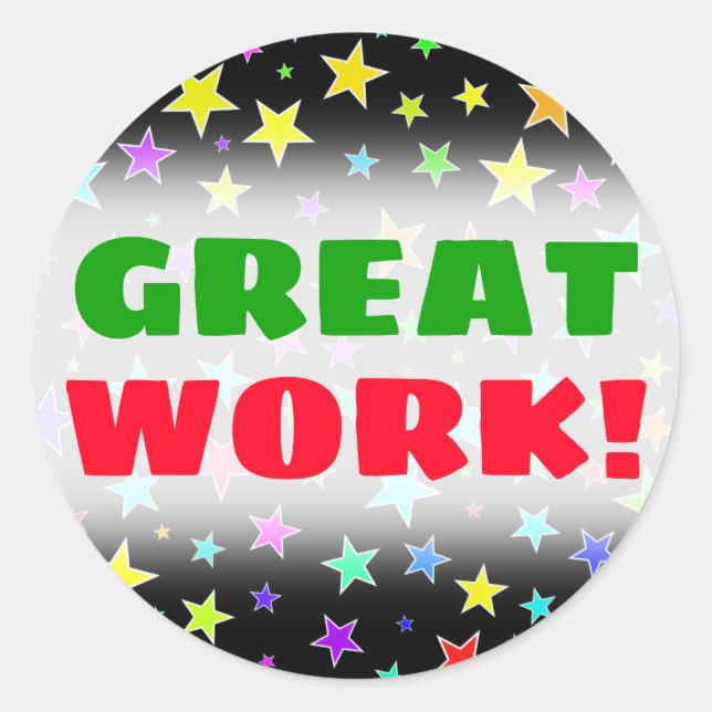 "GREAT WORK!" + Fun, Colourful Stars Pattern Classic Round Sticker (Front)