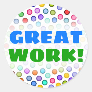 "GREAT WORK!" + Many Colourful Circles Sticker