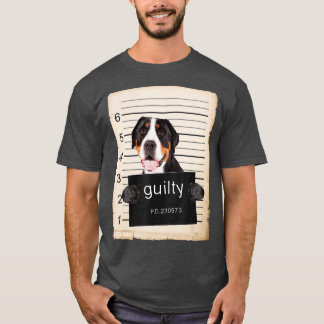 Greater Swiss mountain Dog mug shot bad dog T-Shirt