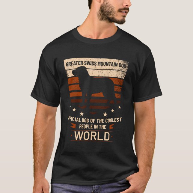 Greater Swiss Mountain Dog Official Dog Of Coolest T-Shirt (Front)