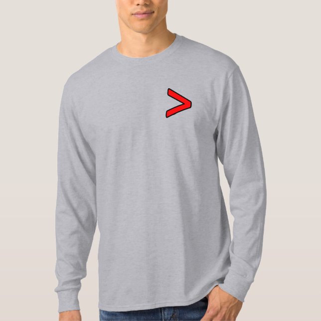 GREATER THAN T-Shirt (Front)