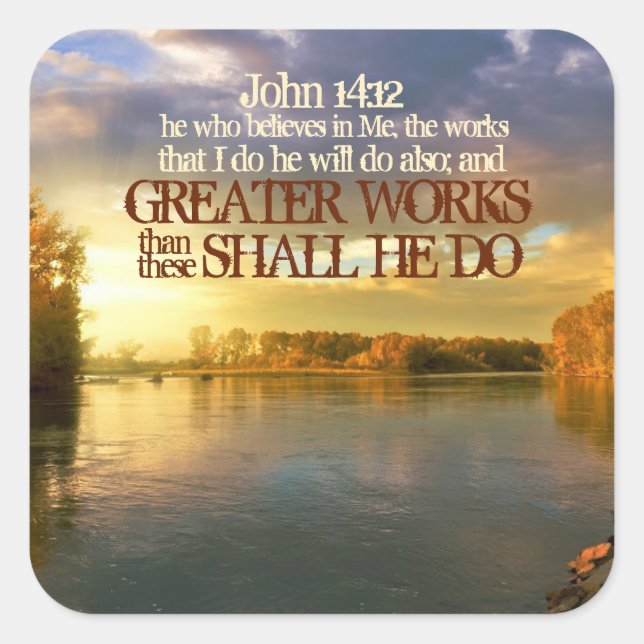 Greater Works Shall He Do John 14:12 Autumn Sunset Square Sticker (Front)