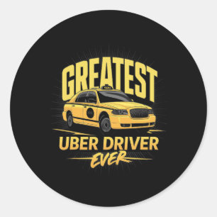 Greates Uber Driver Ever Fathers Day  Classic Round Sticker