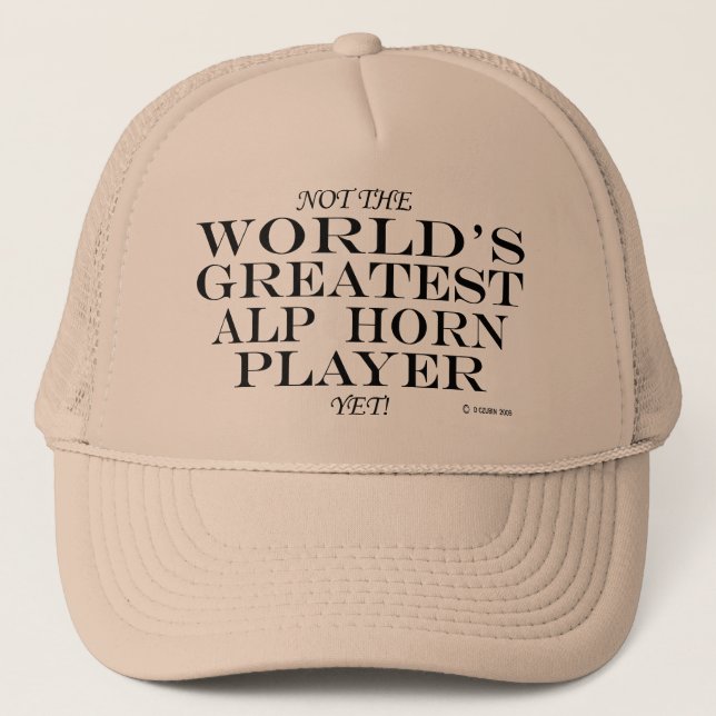 Greatest Alp Horn Player Yet Trucker Hat (Front)