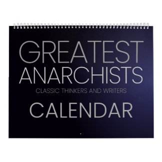 Greatest Anarchists - Classic Thinkers and Writers Calendar