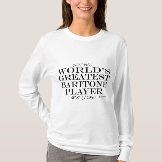 Greatest Baritone Player Close T-Shirt