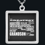 Greatest Best Grandsons Birthday Parties Christmas Silver Plated Necklace<br><div class="desc">'The greatest most awesome excellent fantastic amazing magnificent super fabulous terrific superb brilliant Grandson in the world ... .ever!' is a cool modern gift for fun loving Grandsons : presented in eye catching combination of always fashionable black and classic stylish white in an urban rock and roll attitute blast of...</div>