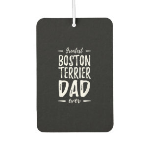 Greatest Boston Terrier Dad Funny Dog Dad Gift Car Air Freshener