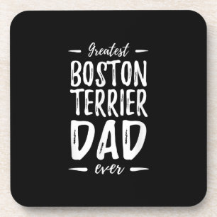 Greatest Boston Terrier Dad Funny Dog Dad Gift Coaster