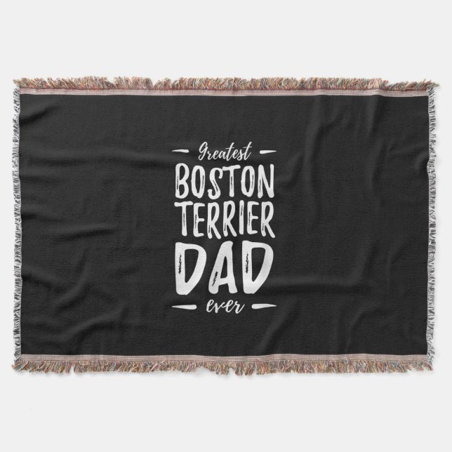 Greatest Boston Terrier Dad Funny Dog Dad Gift Throw Blanket (Front)