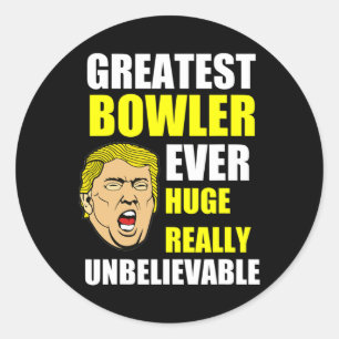 Greatest Bowler Funny Donald Trump Bowling Gift Te Classic Round Sticker