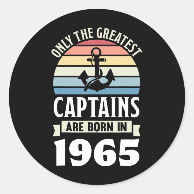 Greatest Captains Born In 1965 60th Birthday Boati Classic Round Sticker (Front)