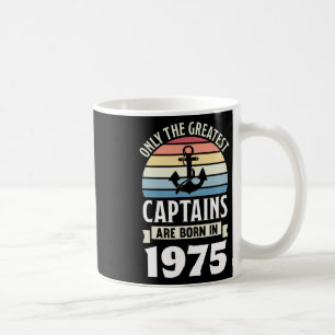 Greatest Captains Born In 1975 50th Birthday Boati Coffee Mug