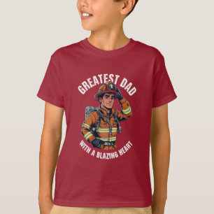 Greatest Dad with a Blazing Heart Firefighter Hero T-Shirt