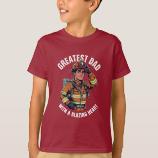 Greatest Dad with a Blazing Heart Firefighter Hero T-Shirt