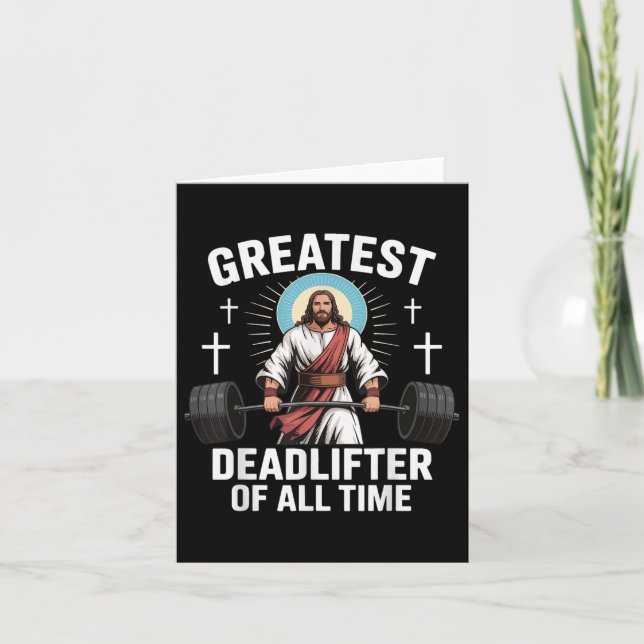 Greatest Deadlifter Of All Time Jesus  Card (Front)