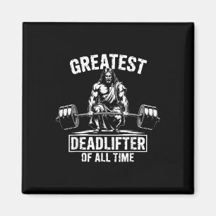 Greatest Deadlifter Of All Time Jesus Magnet