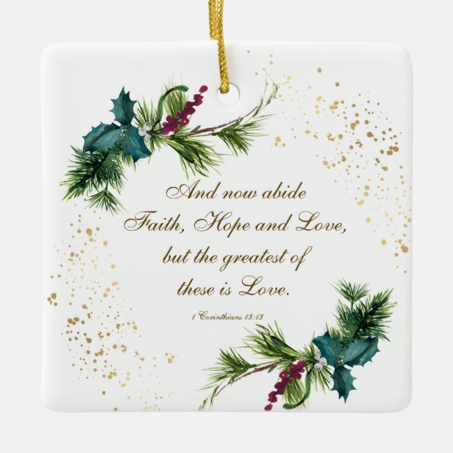 Greatest is Love Bible Winter Evergreen Christmas Ceramic Ornament (Front)