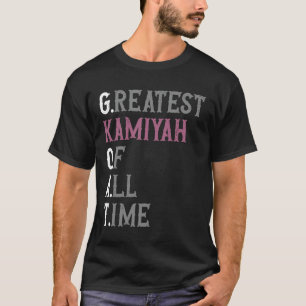 Greatest Kamiyah of all time GOAT Kamiyah T-Shirt