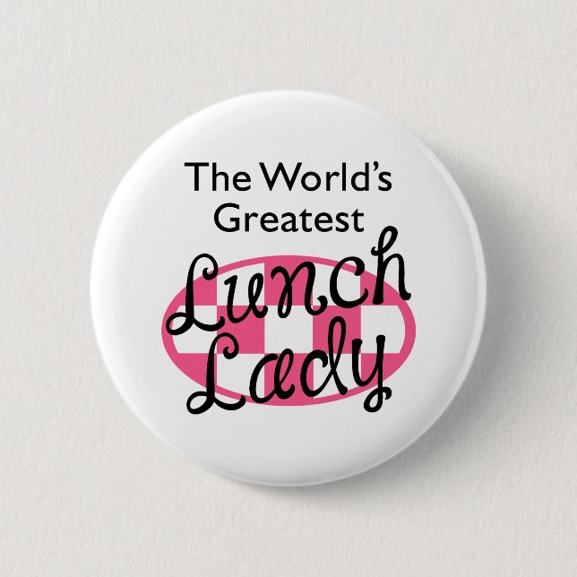 GREATEST LUNCH LADY 6 CM ROUND BADGE (Front)