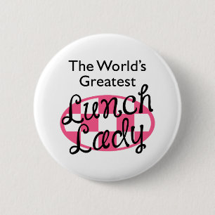 GREATEST LUNCH LADY 6 CM ROUND BADGE