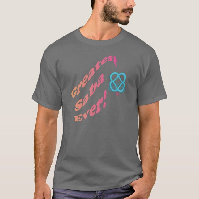 Greatest Saba Ever T-Shirt (Front)