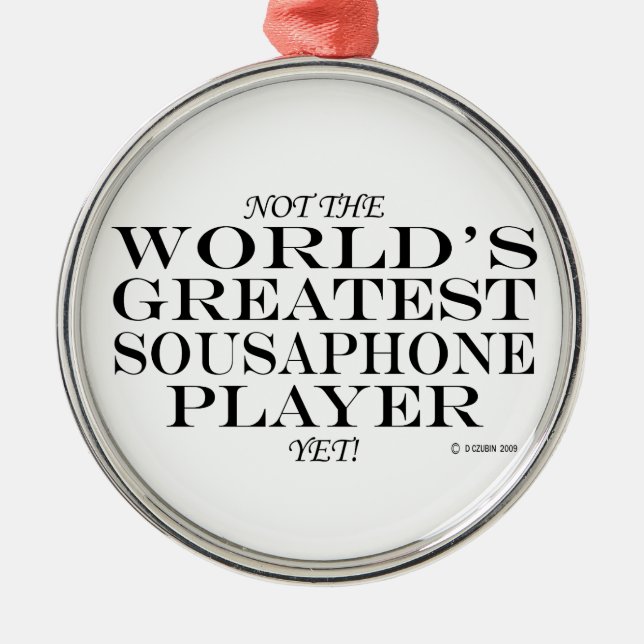 Greatest Sousaphone Player Yet Metal Ornament (Front)